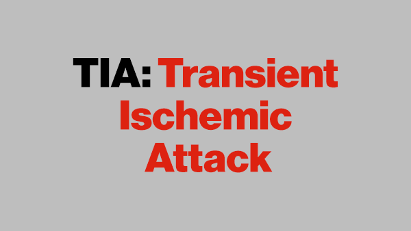 TIA: Transient Ischemic Attack